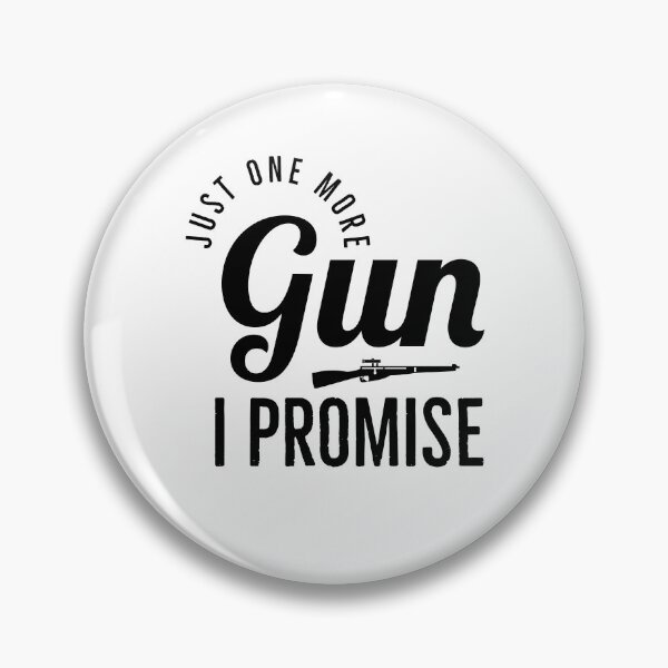 Item preview,  Just One More Gun I Promise - Funny Gun Quote designed and sold by Sutra-Lotus-Co.