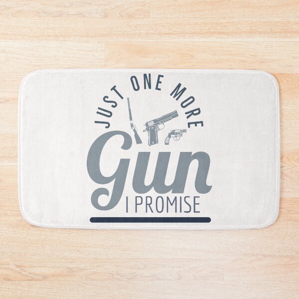 Item preview, Copy of Just One More Gun I Promise - Funny Gun Quote designed and sold by Sutra-Lotus-Co.