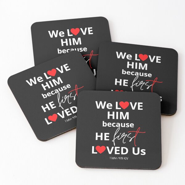 Item preview, We Love Him Because He First Loved Us designed and sold by Nancyanna.