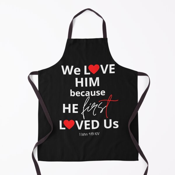Item preview, We Love Him Because He First Loved Us designed and sold by Nancyanna.