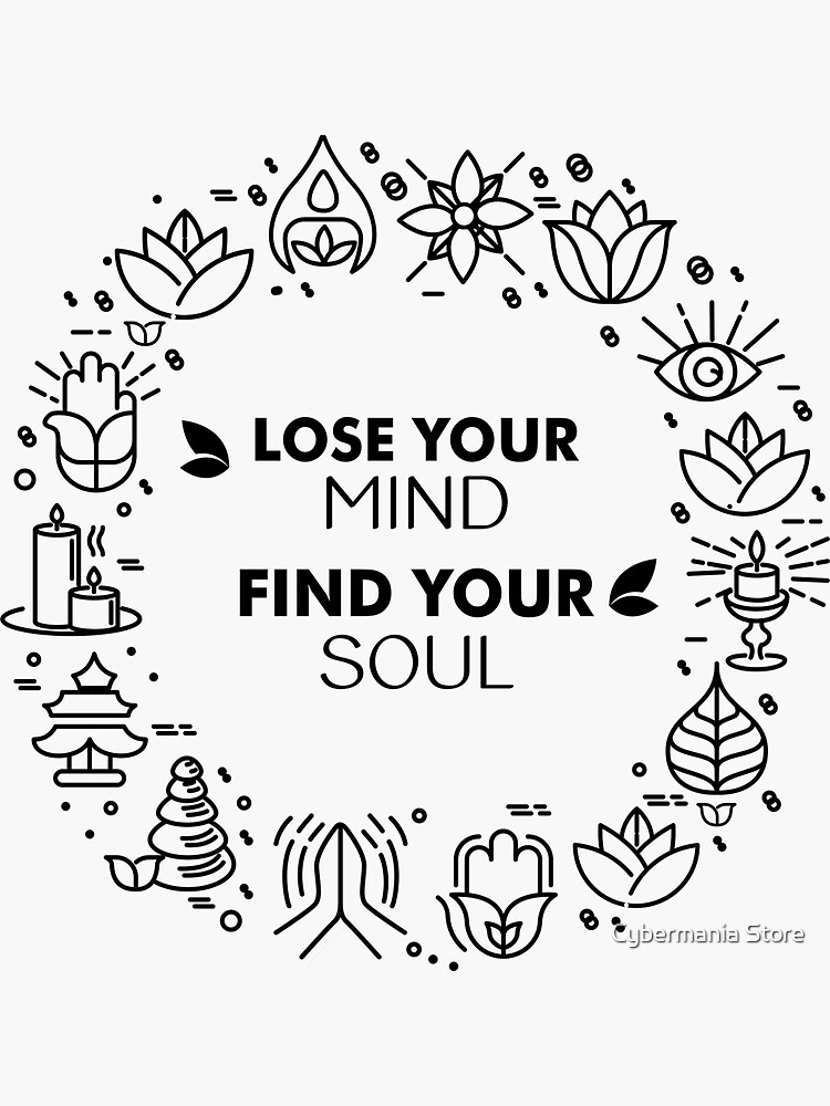 LOSE YOUR MIND FIND YOUR SOUL by bhagwantmba