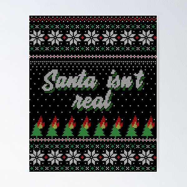 Item preview, Santa isn't real designed and sold by bakingdesign.