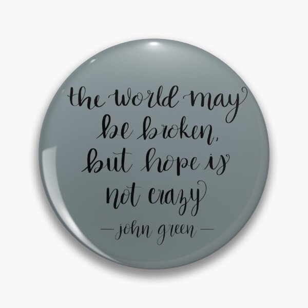 Item preview, The World May Be Broken, But Hope is Not Crazy  designed and sold by julsann.