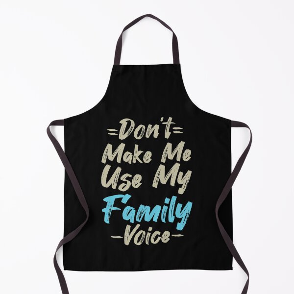 Item preview, Don't Make Me Use My Family Voice, Cute Funny Gift Ideas For Family designed and sold by awesomedraw.