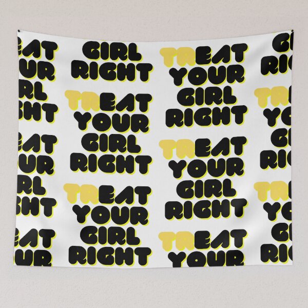 Item preview, Treat Your Girl Right designed and sold by WorldPrintTees.
