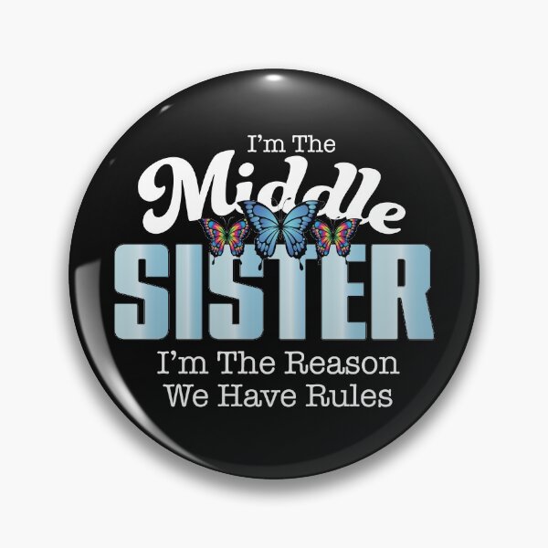 Item preview, I'm The Middle Sister I'm The Reason We Have Rules Rainbow Butterfly  designed and sold by 9ine9.