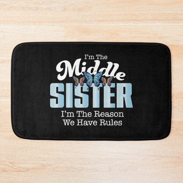 Item preview, I'm The Middle Sister I'm The Reason We Have Rules Rainbow Butterfly  designed and sold by 9ine9.