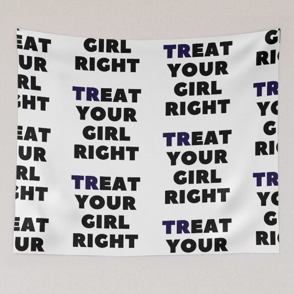 Item preview, Treat Your Girl Right designed and sold by WorldPrintTees.