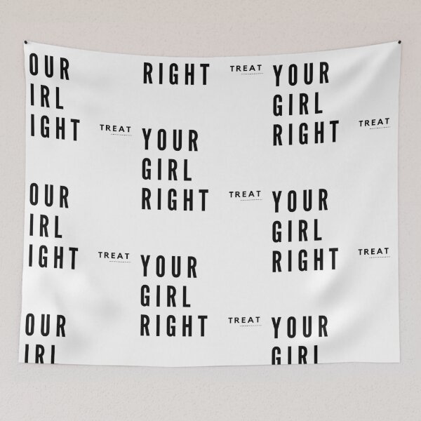 Item preview, Treat Your Girl Right designed and sold by WorldPrintTees.