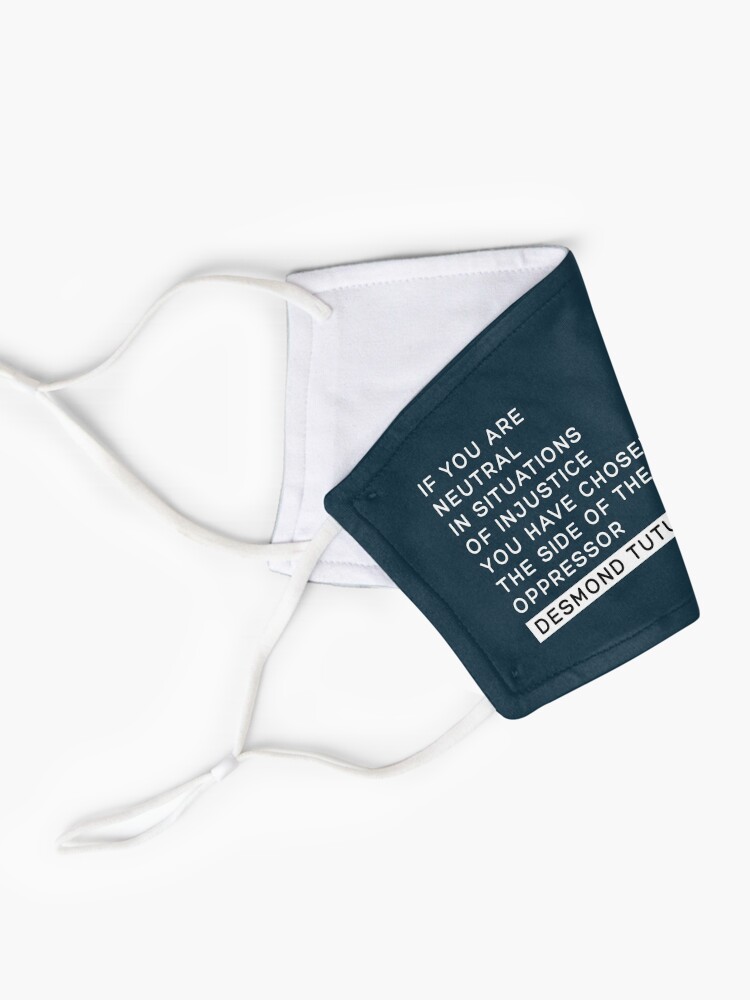 Alternate view of If You are neutral in situations of injustice shirt, you have chosen the side of the oppressor, Injustice Desmond Tutu Saying facemask, Black Lives Matters Shirt and Face Mask Mask