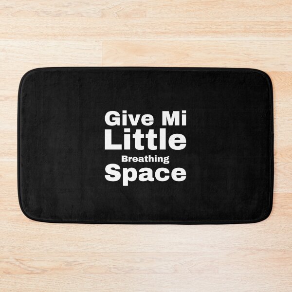 Item preview, Give Mi Little Breathing Space designed and sold by Angees.