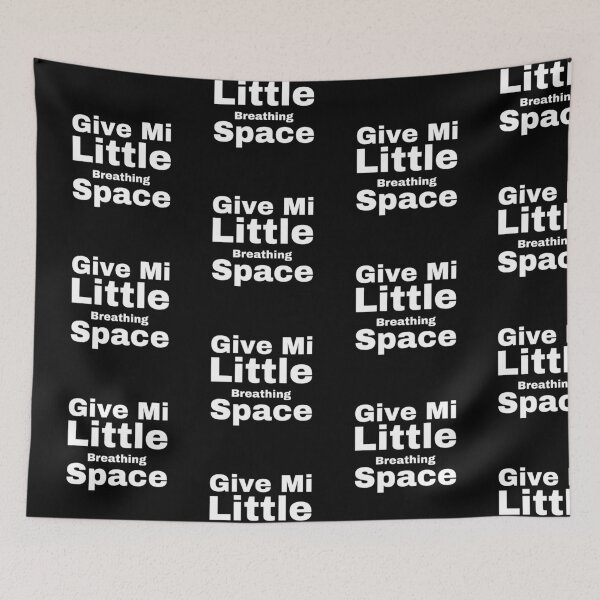 Item preview, Give Mi Little Breathing Space designed and sold by Angees.