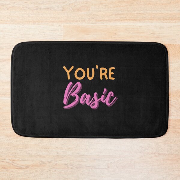 Item preview, You're Basic | Basic designed and sold by Flow-Store.