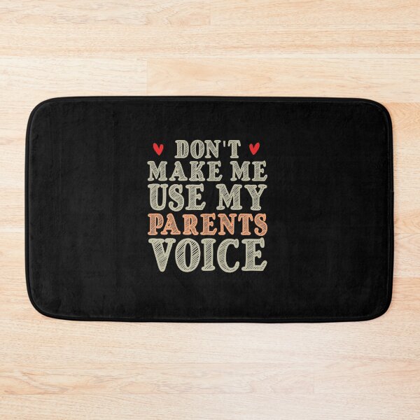 Item preview, Don't Make Me Use My Parents Voice, Cute Funny Gift Ideas For Parents designed and sold by awesomedraw.