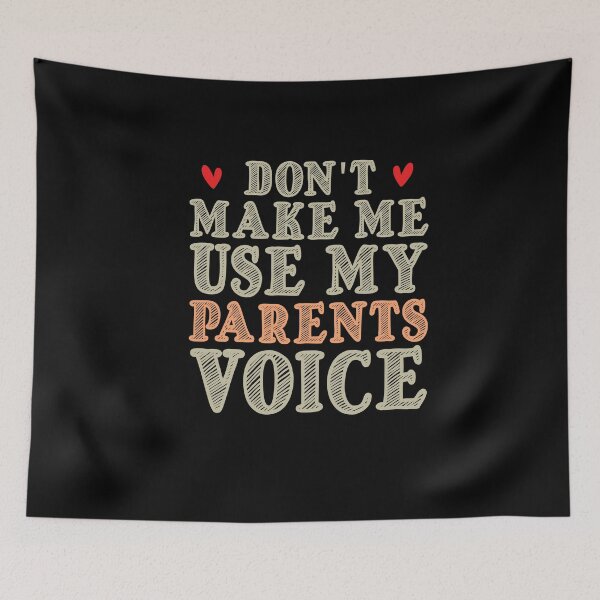 Item preview, Don't Make Me Use My Parents Voice, Cute Funny Gift Ideas For Parents designed and sold by awesomedraw.