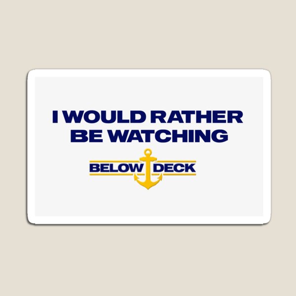 Item preview, I would rather be watching below deck designed and sold by ClumsyClouds.