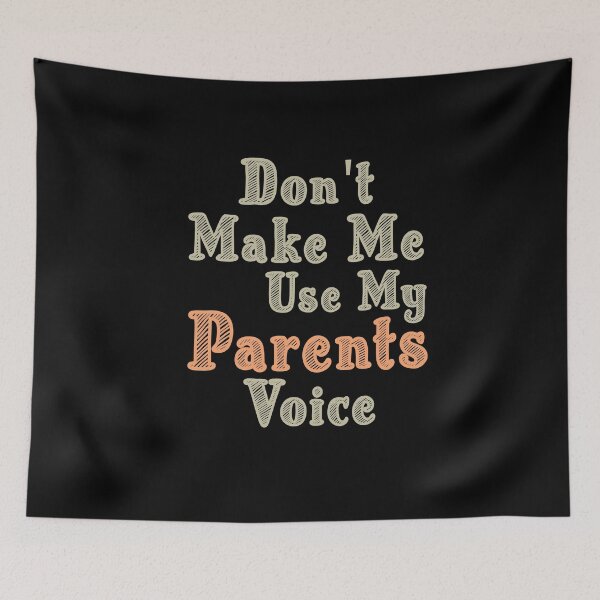 Item preview, Don't Make Me Use My Parents Voice, Cute Funny Gift Ideas For Parents designed and sold by awesomedraw.