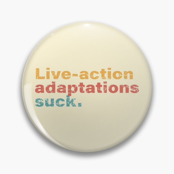 Item preview, Live action adaptations suck. designed and sold by SweetLog.