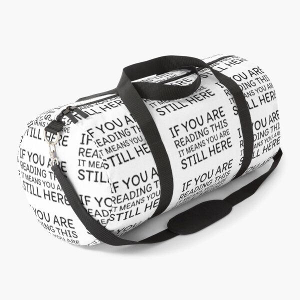 Item preview, If You Are Reading This, It Means You Are Still Here (Black) designed and sold by BunnyPrinceDegn.