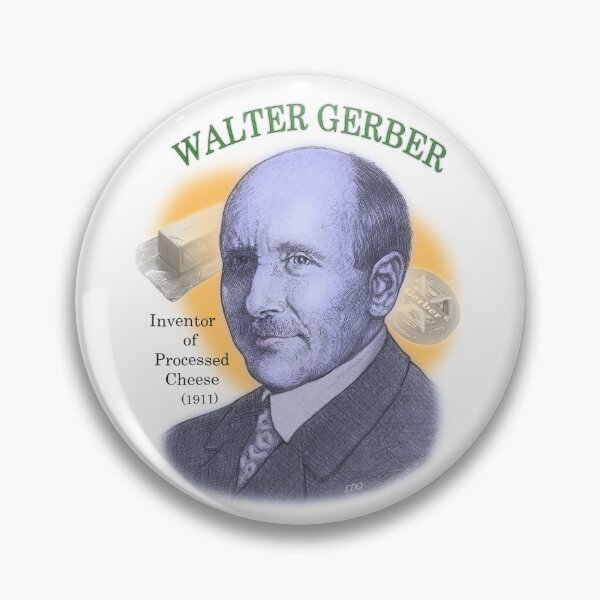Item preview, Walter Gerber, Inventor of Processed Cheese designed and sold by Inventor of the....