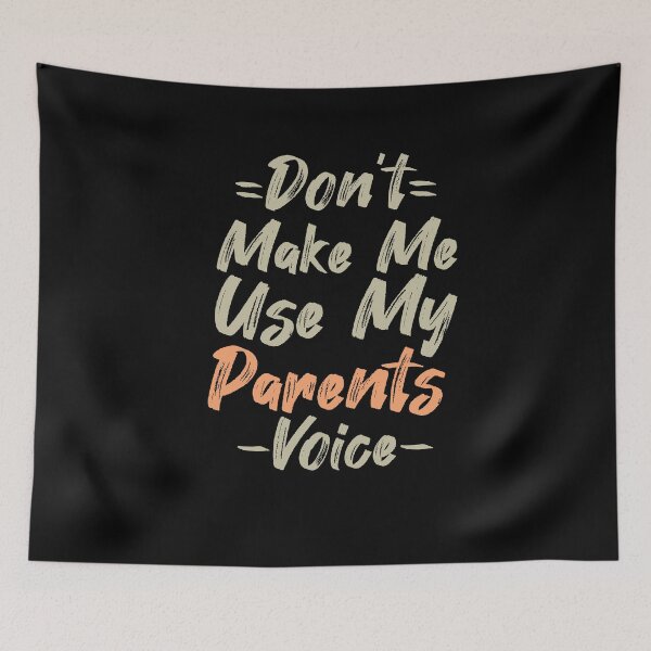 Item preview, Don't Make Me Use My Parents Voice, Cute Funny Gift Ideas For Parents designed and sold by awesomedraw.