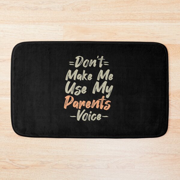 Item preview, Don't Make Me Use My Parents Voice, Cute Funny Gift Ideas For Parents designed and sold by awesomedraw.
