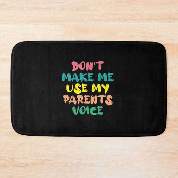 Item preview, Don't Make Me Use My Parents Voice, Cute Funny Gift Ideas For Parents designed and sold by awesomedraw.