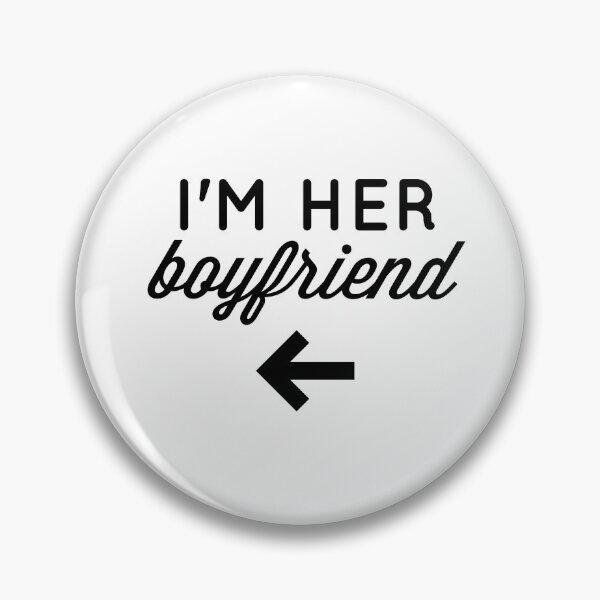 Item preview, I'm Her Boyfriend  designed and sold by Danny Slebodnick.