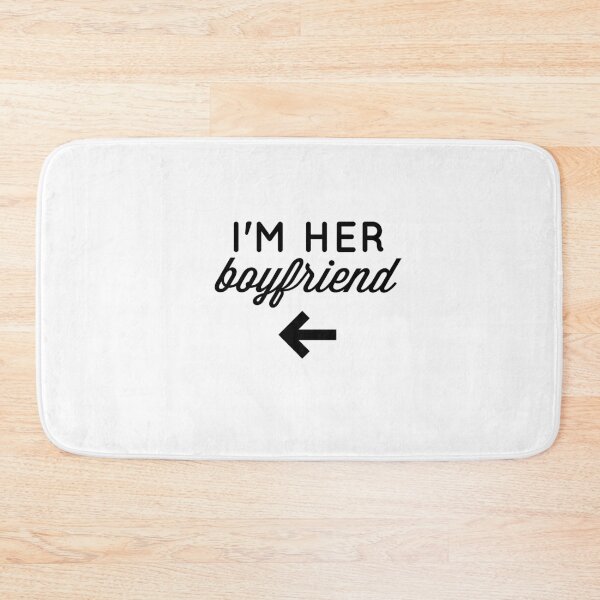 Item preview, I'm Her Boyfriend  designed and sold by Danny Slebodnick.