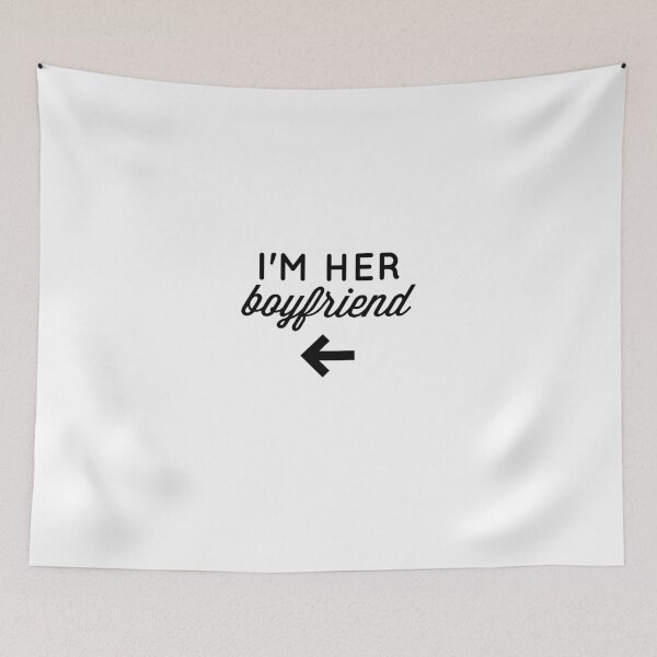 Item preview, I'm Her Boyfriend  designed and sold by Danny Slebodnick.