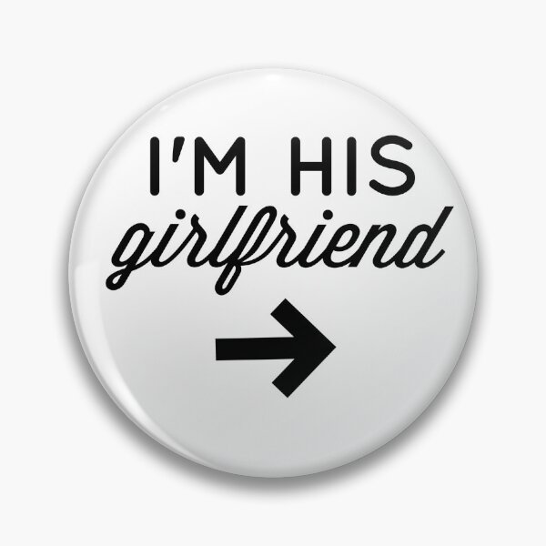 Item preview, I'm His Girlfriend   designed and sold by Danny Slebodnick.