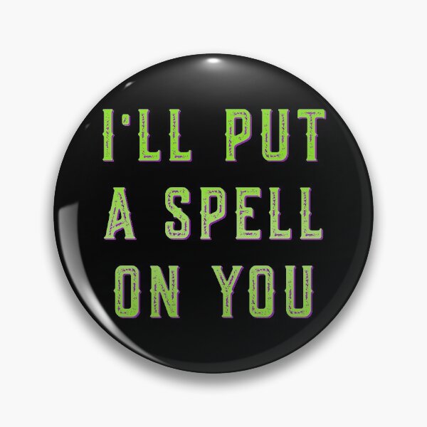 Item preview, I'll Put A Spell On You designed and sold by flippinsg.