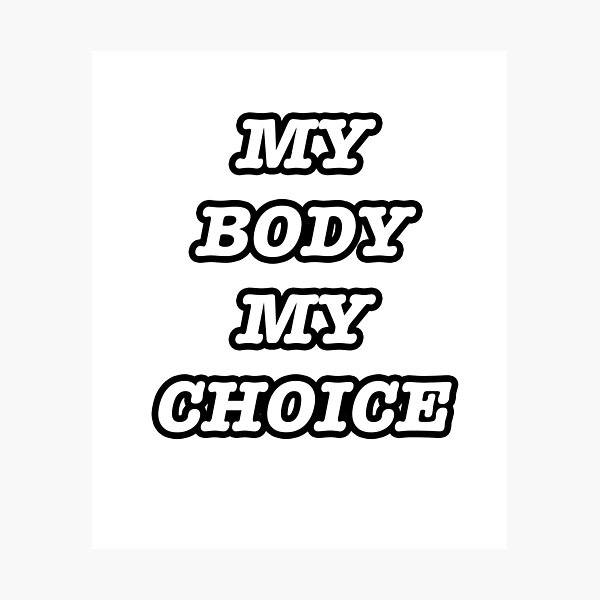 Item preview, My body my choice designed and sold by famoso.