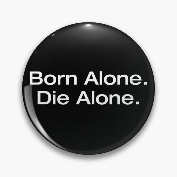 Item preview, Born Alone. Die Alone. designed and sold by sophiacuarts.