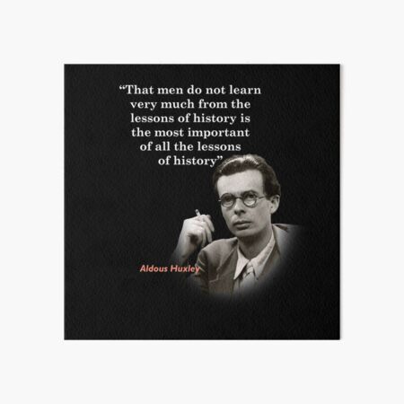 Item preview, Aldous Huxley Quote On The Lessons Of History designed and sold by My Photo Shop.