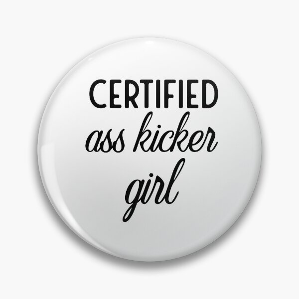 Item preview, Certified Ass Kicker Girl  designed and sold by Danny Slebodnick.