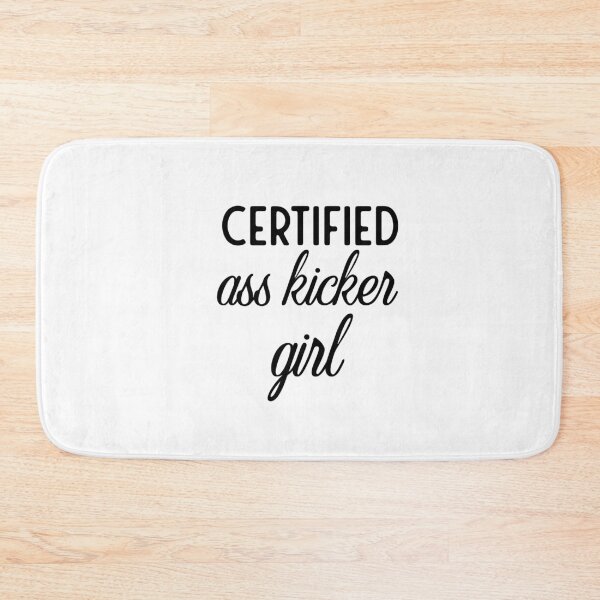 Item preview, Certified Ass Kicker Girl  designed and sold by Danny Slebodnick.