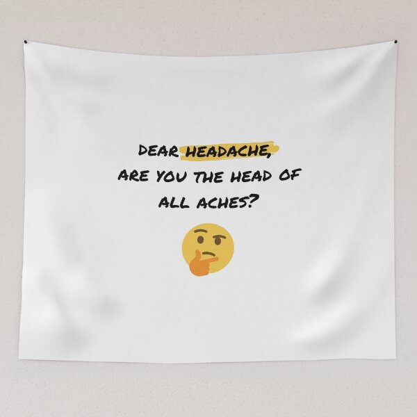 Item preview, Headache, are you the head of all aches? designed and sold by daguilon.