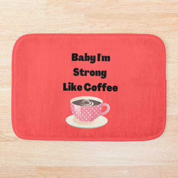 Item preview, Strong Like Coffee  designed and sold by Balerie Rivera.