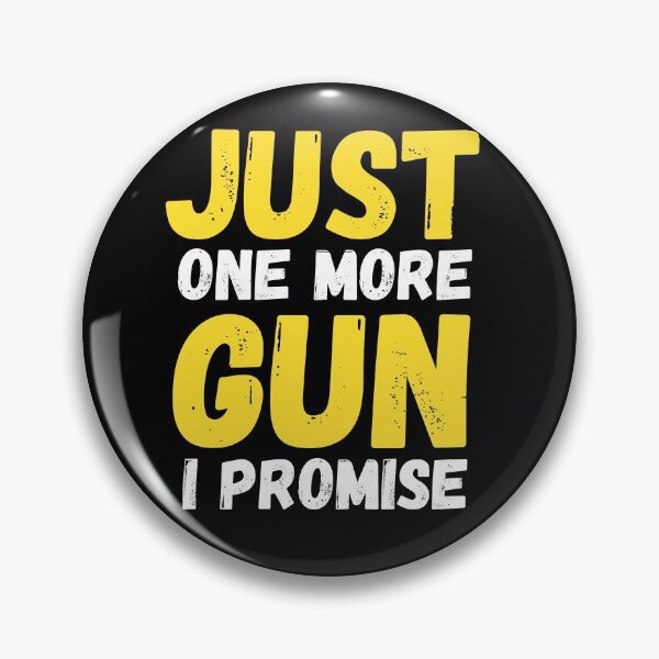 Item preview, Just One More Gun I Promise designed and sold by BahiaStyle.