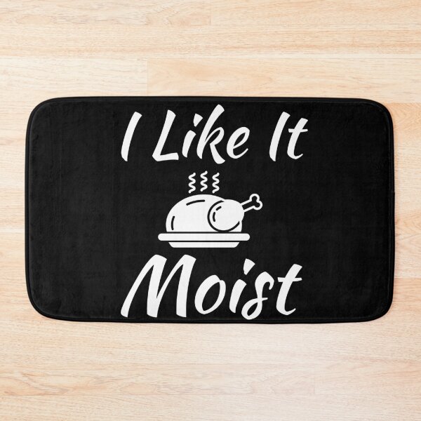 Item preview, I like it moist thanksgiving designed and sold by evokearo.