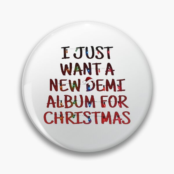 Item preview, 'I JUST WANT A NEW DEMI ALBUM FOR CHRISTMAS' designed and sold by lovaticart.