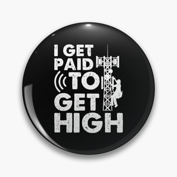Item preview, Tower Climber I Get Paid To Get High Cell Tower designed and sold by DamnGoodDesign.