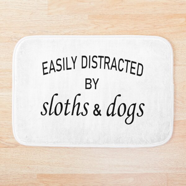 easily distracted by sloths and dogs. Bath Mat