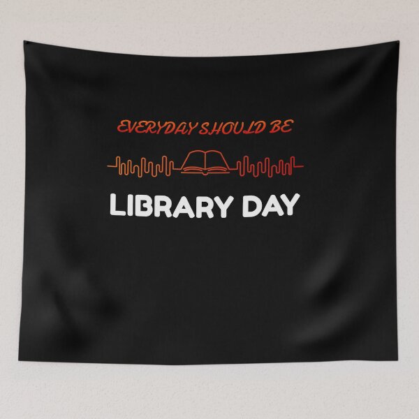 Item preview, Everyday Should Be Library Day Design designed and sold by Tru-Bless Properties.