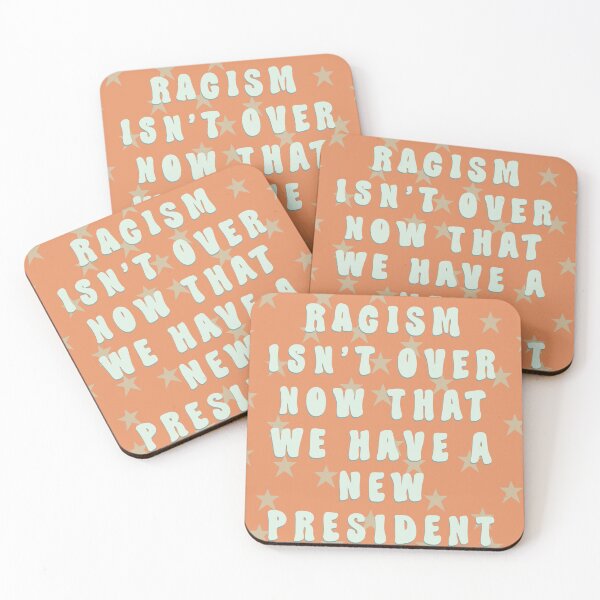 Item preview, Racism isn't over now that we have a new president designed and sold by Emily Pinto.
