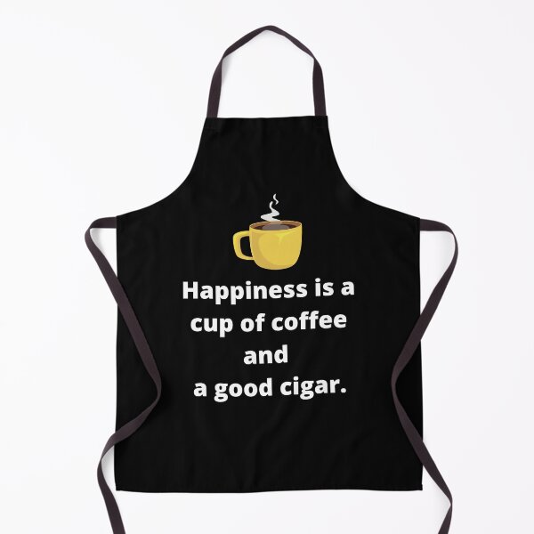 Item preview, Happiness Is A Cup Of Coffee And A Good Cigar designed and sold by CoffeeCupLife2.