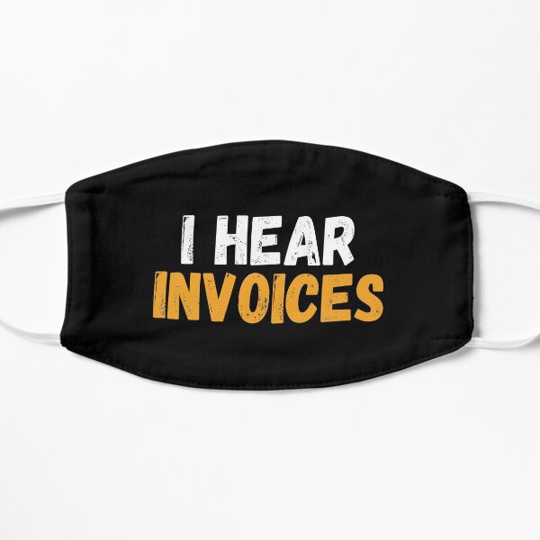 I Hear Invoices | Tax Season | Accountant Mask