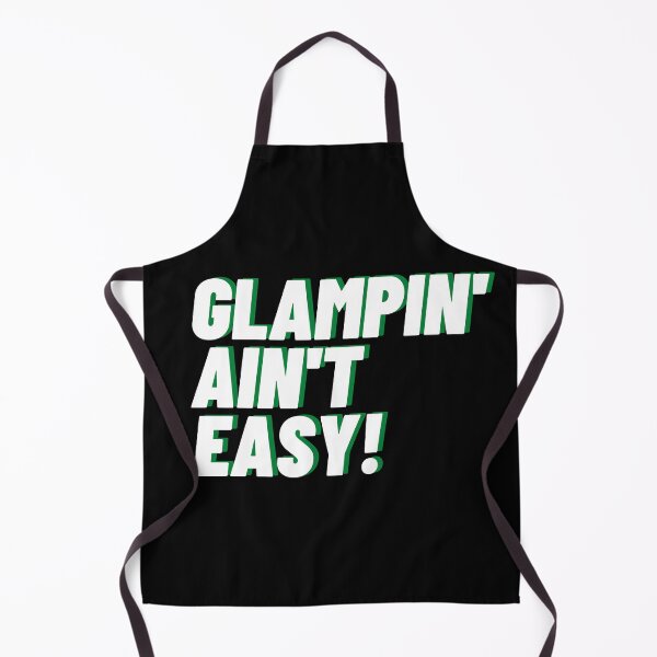 Item preview, Glampin' Ain't Easy! designed and sold by TeePartyHost.