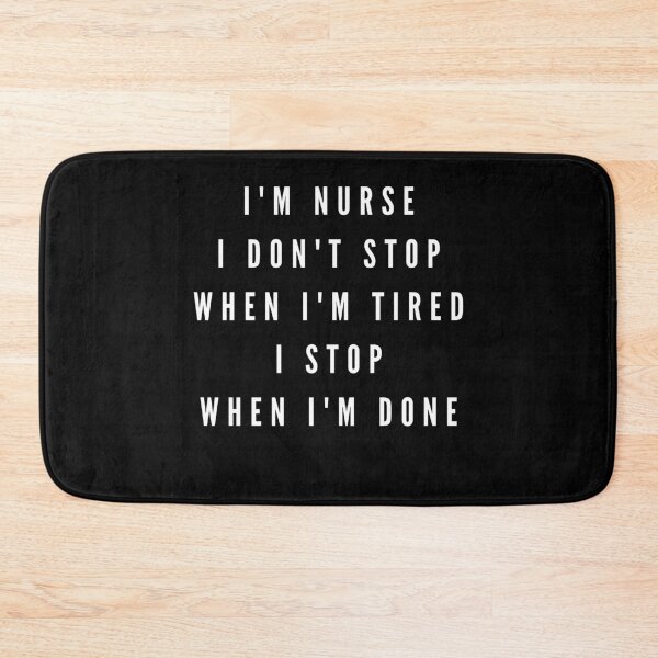 Item preview, I'm Nurse i don't stop when i'm tired i stop when i'm done designed and sold by joetrade.